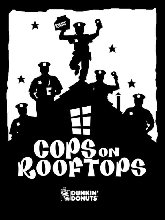 Cops on Roof Tops | Dunkin Donuts
